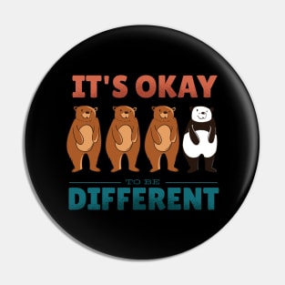 It's okay to be different T-shirt Pin