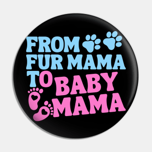 From Fur Mama To Baby Mama Colored Pin