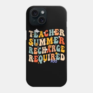 Teacher Summer Recharge Required Last day of School Phone Case