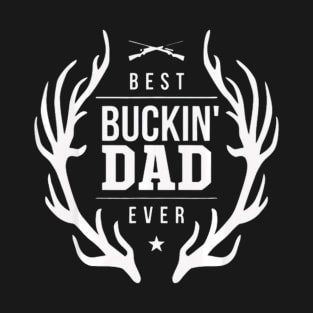 Best Bucking Dad Ever Shirt Deer Hunting T-Shirt