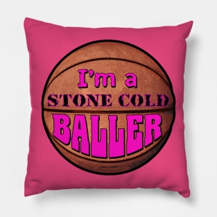 Im a Stone Cold Baller pink Pillow