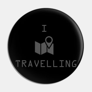 I Love Travelling Pin