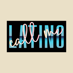 Call Me Latino '80s Retro Metallic Gradient Signature Font Design Black Background - see my store for the other versions! T-Shirt