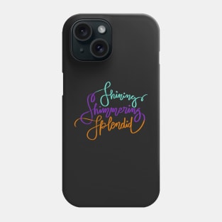 Shining, Shimmering, Splendid Phone Case