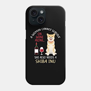 A Woman Cannot Survive On Wine Alone Shiba Inu Dog Lovers Phone Case