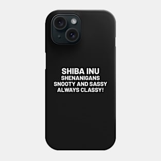 Shiba Inu Always Classy! Phone Case