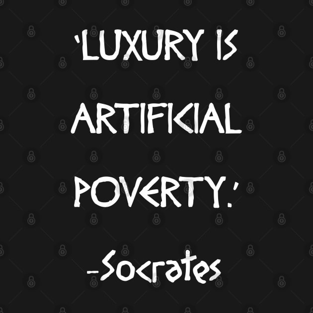 Luxury is Artificial Poverty by Scar