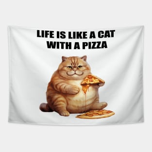 LIFE IS LIKE A CAT WITH A PIZZA Tapestry