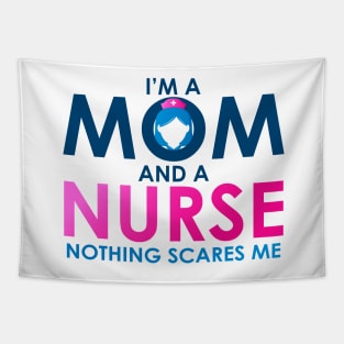 Im A Mom And A Nurse Nothing Scares Me Women's Tapestry