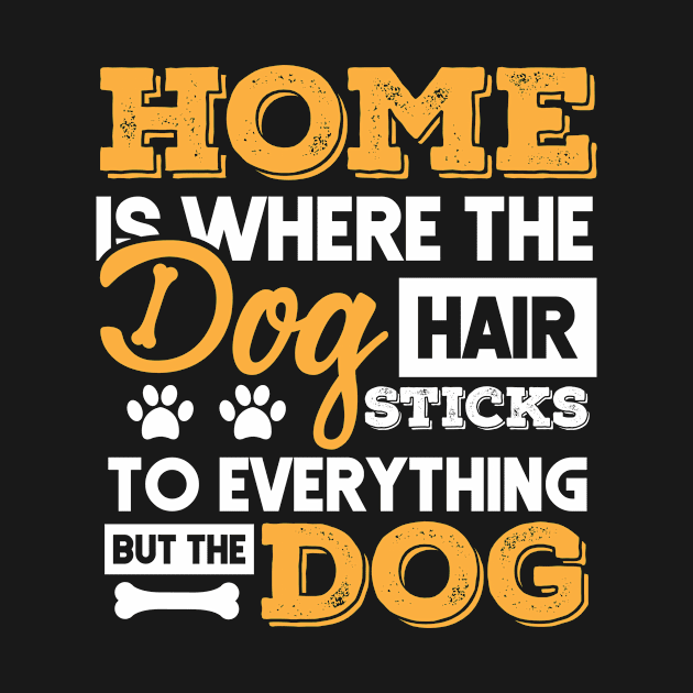 Home Is where the dog hair Stick Funny  Gift by folidelarts