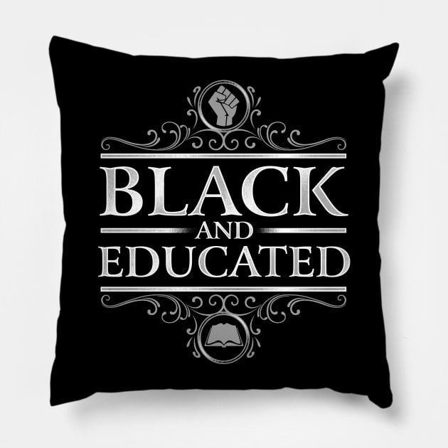 Black And Educated Black Pride Design Pillow by solsateez