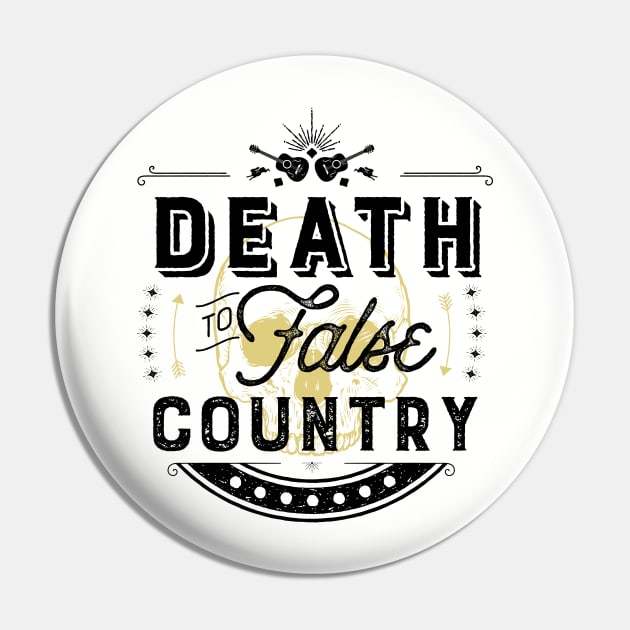 Death to False Country (Text/Dark) Pin by FITmedia