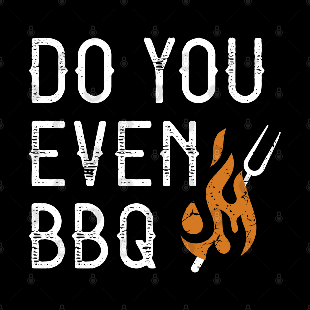 Do You Even BBQ by Cherrific