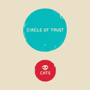 Circle of Trust vs. Cats T-Shirt