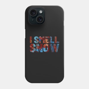 I Smell Snow - Typography Phone Case