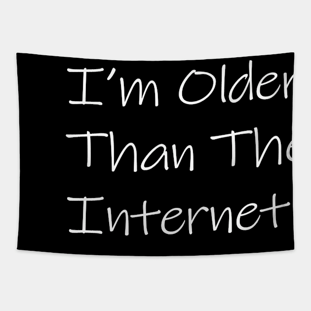 I,m Older Than The  Internet Tapestry by piksimp