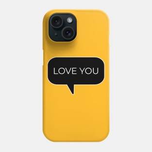 Love You Text Message Design Phone Case