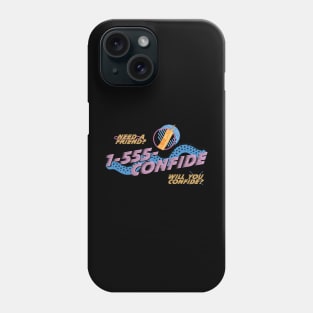 1-555-CONFIDE (Confide In Me) Phone Case