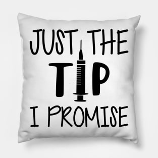 surgical nurse - Just the tip I promise Pillow