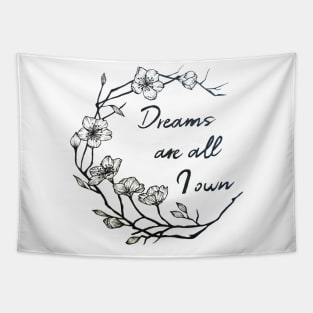 Dreams are all I own Tapestry