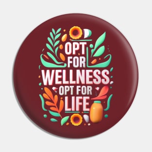 Opt For Wellness Pin