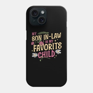 My Son In Law Is My Favorite Child Funny Mothers Day Floral Phone Case