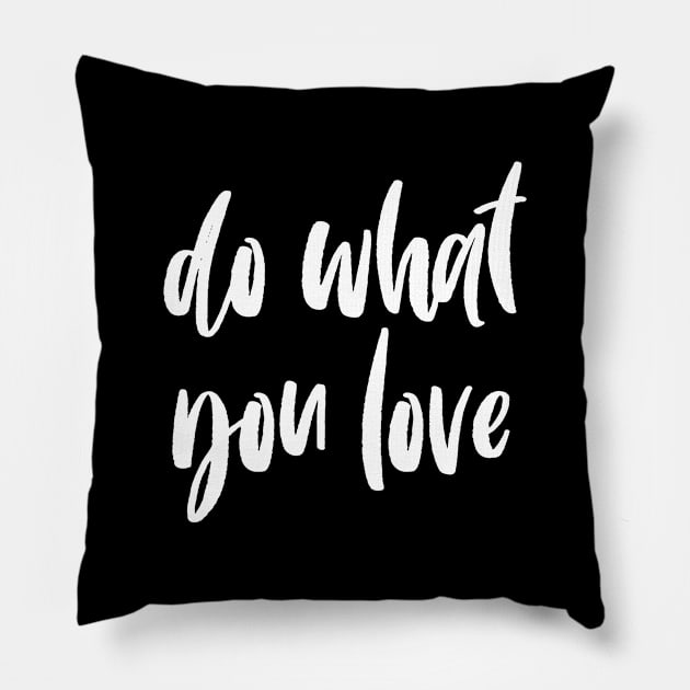 Do what you love Pillow by LemonBox