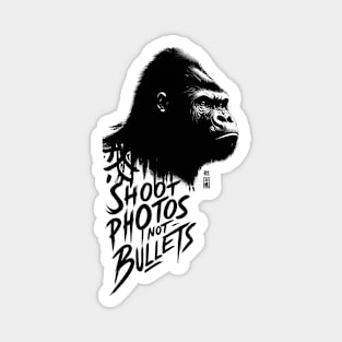 Shoot photos not bullets - Ink Gorilla Magnet