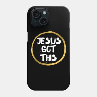 Jesus Got This - Christian Clothing Design Phone Case