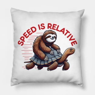Funny Lazy Sloth Riding Tortoise Speed is Relative Pillow