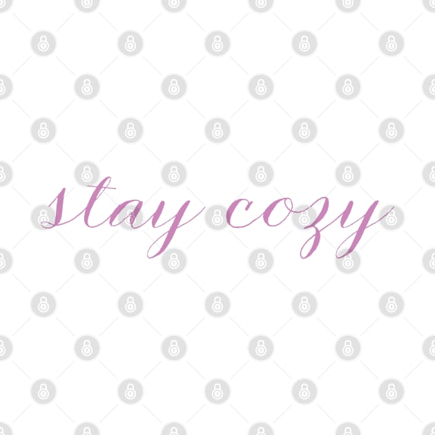 Stay Cozy Cute Pink Script Lettering, Made by EndlessEmporium by EndlessEmporium