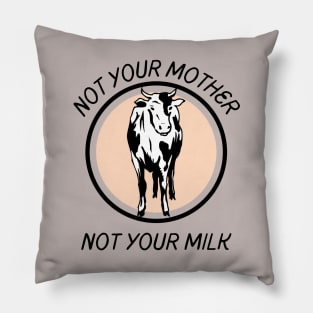 Not your Mother not your Milk - dark Pillow