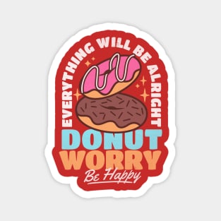 Donut Worry Everything Will Be Alright Vintage Retro Lover Magnet