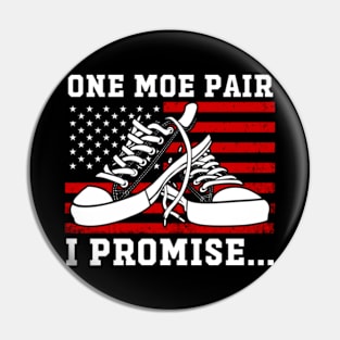 Just One More Pair I Promise Pin