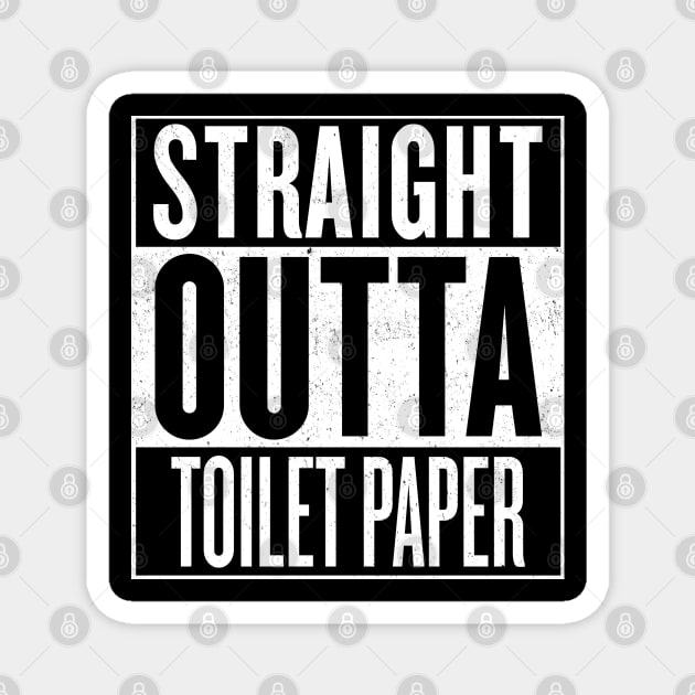 Straight Outta Toilet Paper Magnet by Expandable Studios