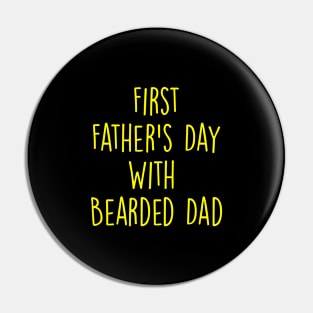 First Father's Day with Bearded Dad Pin