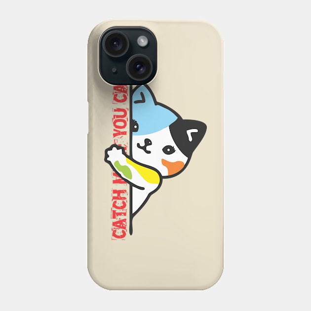 Catch me if u can Phone Case by Artsecrets collection
