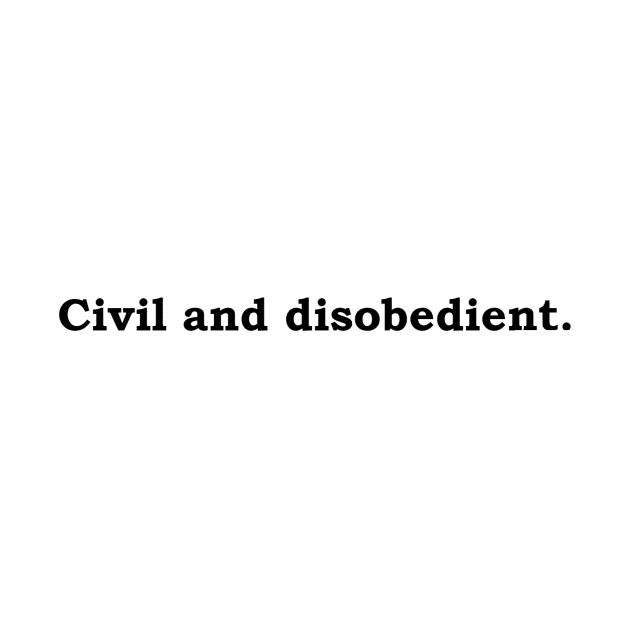 Civil and disobedient. by Politix