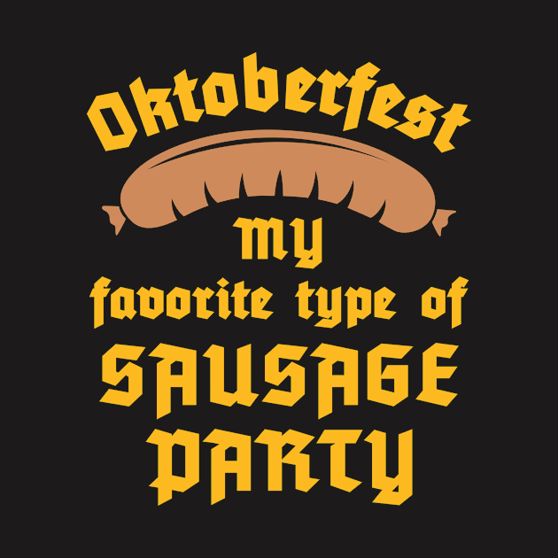 Oktoberfest Shirt - My Favorite Type of Sausage Party by redbarron