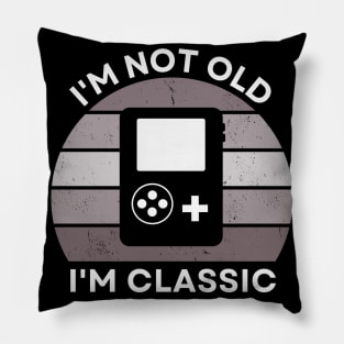 I'm not old, I'm Classic | Handheld Console | Retro Hardware | Vintage Sunset | Grayscale | '80s '90s Video Gaming Pillow