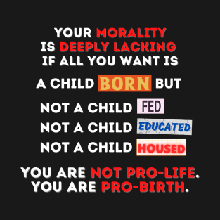 not pro life T-Shirt