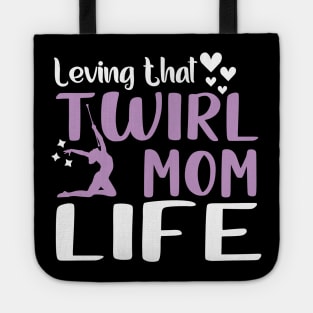 Baton Twirling mom - baton twirler life Tote