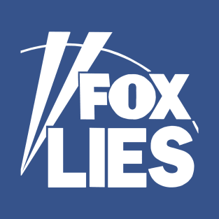 FOX LIES (Truth Tuesdays) T-Shirt