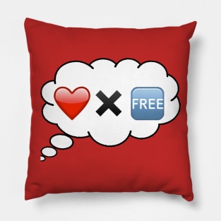 Love Ain't Free Pillow