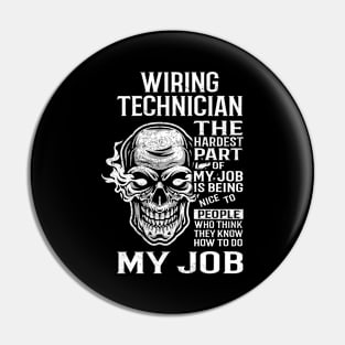 Wiring Technician T Shirt - The Hardest Part Gift Item Tee Pin