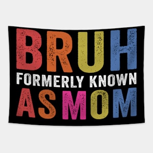 Vintage Bruh Formerly Known As Mom Funny Mom Mother's Day Tapestry