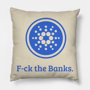 F-ck the Banks | Cardano Pillow