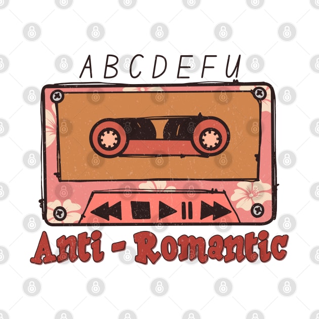 ABCDEFU Anti Romantic by MZeeDesigns