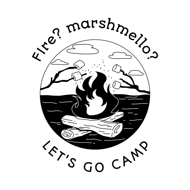 Fire? marshmello? LET"S GO CAMP by T-shaped Human