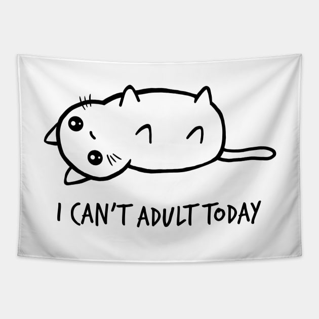 I Can't Adult Today Tapestry by ormadraws